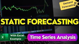 Demand Forecasting in Supply Chain  Static Forecasting on Excel  Time-Series Static Forecasting