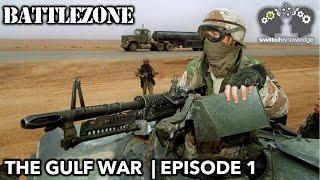 BATTLEZONE  Gulf War Documentary  E1