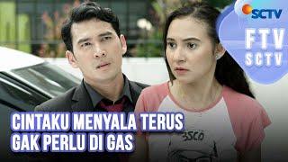 FTV SCTV Ridho Illahi & Larasati Nugroho - Cintaku Menyala Terus Gak Perlu Digas