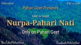 Nurpa-Pahari Song  Old Pahari Hit Nati  Only on Pahari Geet  PahariGeet