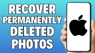 How To Recover Permanently Deleted Photos On Iphone