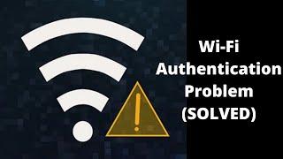 How to fix WiFi Authentication problem in your phone  Easy Solutions