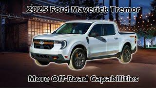 2025 FORD MAVERICK TREMOR Off-Road Capabilities Just Got Better