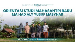 ORIENTASI STUDI MAHASANTRI BARU MAHAD ALY YUSUF MASYHAR OSMABA   PEMBUKAAN OSMABA