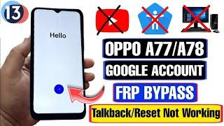 OPPO A77A78 FRP Unlock Android 13  CPH2473 Google Account  YouTubeTalkbackReset Not Working