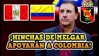 HINCHAS DE MELGAR QUIEREN QUE COLOMBIA LE GANE A PERÚ POR NÉSTOR LORENZO  AREQUIPA APOYA A COLOMBIA