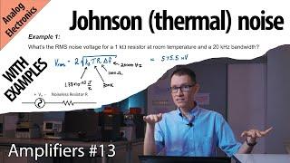 Introduction to Johnson-Nyquist Noise Amplifiers #13