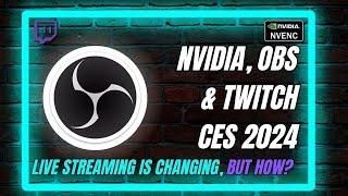 What You Need to Know About the Latest NVIDIA Twitch and OBS Announcement