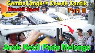 Gembel Angkut Cewek Cantik Dimobil Sport. Anak Cecil Pada Melongo