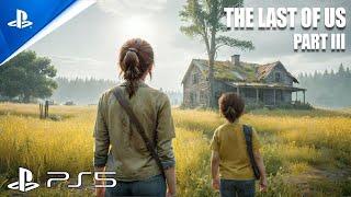 The Last Of Us Part III  Realistic Immersive ULTRA Graphics Gameplay 4K 60FPS The Last Of Us 3