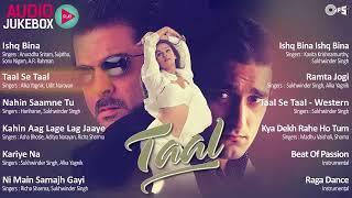 Taal Movie Songs Playlist  Taal Movie - Jukebox  Anil Kapoor Aishwariya Akshaye AR Rahman Songs