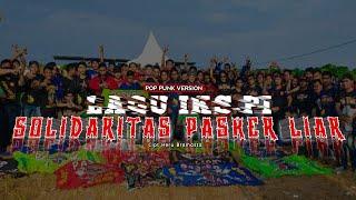 LAGU IKS.PI  SOLIDARITAS PASKER LIAR  POP PUNK VERSION 