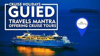 Cruise Holidays Guied --- Travels Mantra offering Cruise Tours