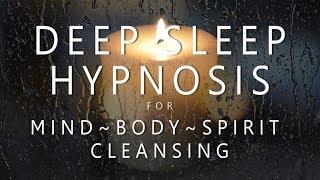 Deep Sleep Hypnosis for Mind Body Spirit Cleansing Rain & Music for Guided Dreams Self Healing