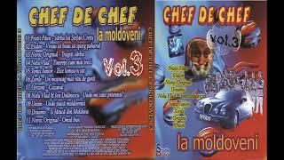 CHEF DE CHEF LA MOLDOVENI VOL 3