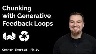 Chunking with Generative Feedback Loops