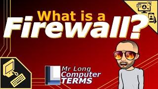 Mr Long Computer Terms  What is a Firewall?