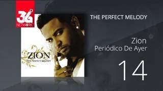 14. Zion - Periodico de ayer Audio Oficial The Perfect Melody