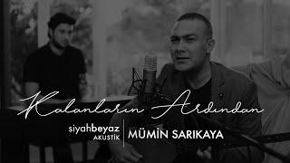 Mümin Sarıkaya - Kalanların Ardından SiyahBeyaz Akustik