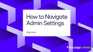 Docusign eSignature How to Navigate Admin Settings