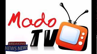 MADO TV BREAKING NEWS