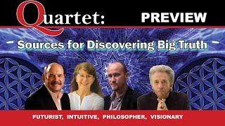 QUARTET PREVIEW  - Sources for Discovering Big Truth