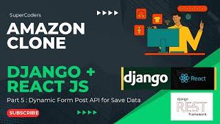 Building Your Amazon Ecommerce Clone Part 5 - Create Dynamic  Post API for Save Django Model Data