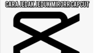 Tutorial kanan kiri jedak jeduk capcut capcut mirror #capcut #jedakjeduk