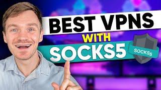 Best SOCKS5 Proxy VPN Services in 2024