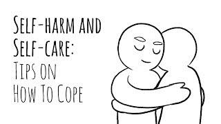 Self-Harm and Self-Care Tips on How To Cope