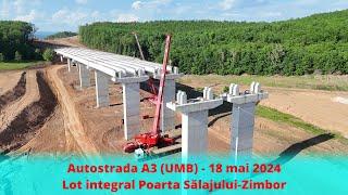 Autostrada A3 lot integral Poarta Zimbor 18 mai 2024