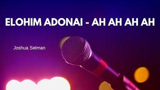 Elohim Adonai - Ah Ah Ah Elohim Apostle Joshua Selman