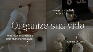 Use a produtividade ao seu favor  se torne uma mulher organizada e comprometida.