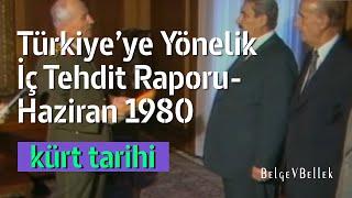 “Türkiye’ye Yönelik İç Tehdit” Raporu-Haziran 1980