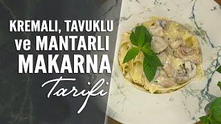 Kremalı Tavuklu ve Mantarlı Makarna Fettucını Alfredo Tarifi