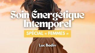 Soin énergétique intemporel spécial « Femmes »