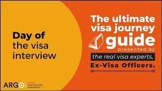 What to do the day of the interview  The ultimate visa journey guide presented by Ex-Visa Officers