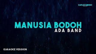 Ada Band – Manusia Bodoh Karaoke Version