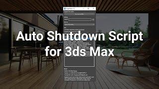How to use the Auto Shutdown Script For 3ds Max