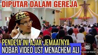 PENDETA INI AJAK JEMAATNYA NONTON VIDEO UST MENACHEM ALI