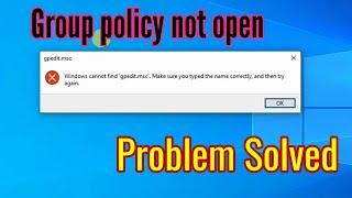 SOLVED Windows cannot find gpedit.msc. make sure you typed the name correctly and then try again