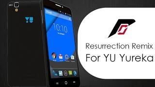 How To Install Resurrection-Remix Nougat 7.1 on YU YUREKA+   VOLTE