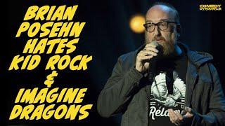 Brian Posehn Hates Kid Rock & Imagine Dragons