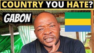 Which Country Do You HATE The Most?  GABON