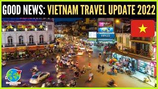 VIETNAM TRAVEL UPDATE 2022