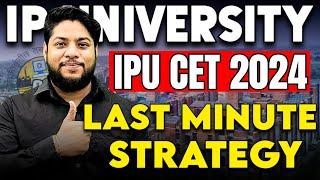 IP University Last Minute StrategyImportant Tips for IPU CET 2024