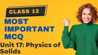 Most Important MCQ of Physics Class 12  Physics of Solids