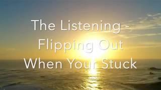 MaxAnte #22 The Listening PART 5 - Flippism & Flipping Out When Youre Stuck