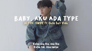 SWIPE - ALYPH ft. Dato Seri Vida Lirik Lagu TikTok viral aku ada type kalau aku like aku like