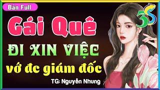 Mới & Cực Hay GÁI QUÊ ĐI XIN VIỆC VỚ ĐƯỢC GIÁM ĐỐC- #NhatHa3s Đọc Truyện Hôn Nhân Cực Hay